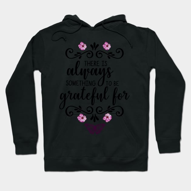 There is Always Something To Be Grateful For Hoodie by sarahwainwright